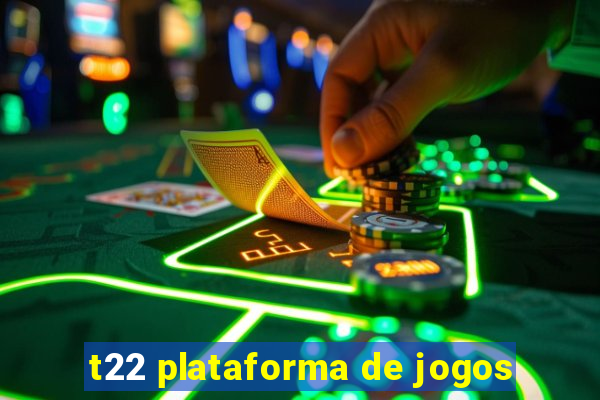 t22 plataforma de jogos